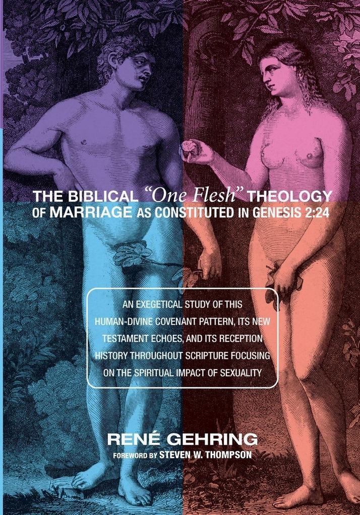 The Biblical 'One Flesh' Theology of Marriage as Constituted in Genesis 2