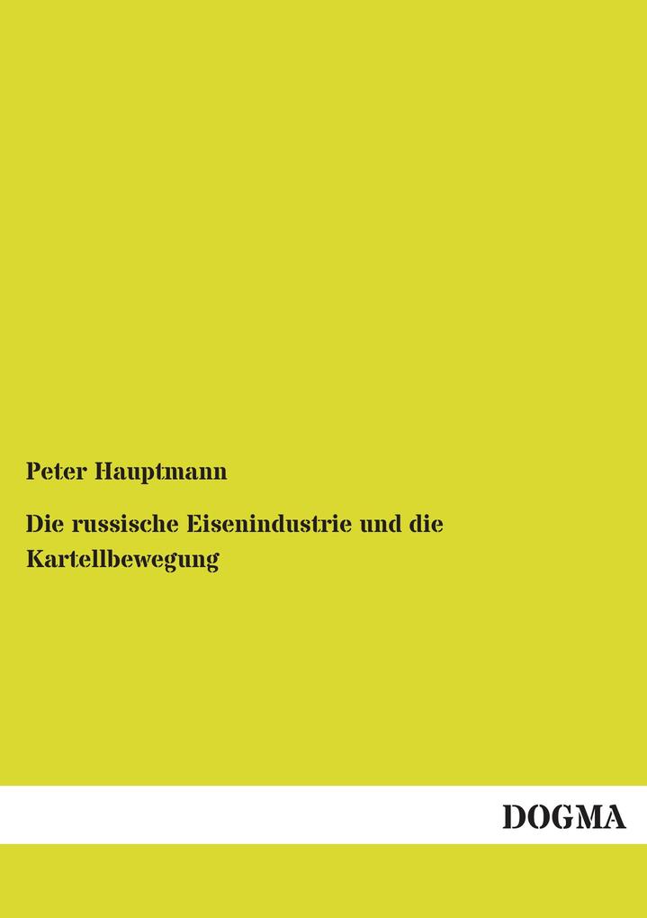 Die russische Eisenindustrie und die Kartellbewegung