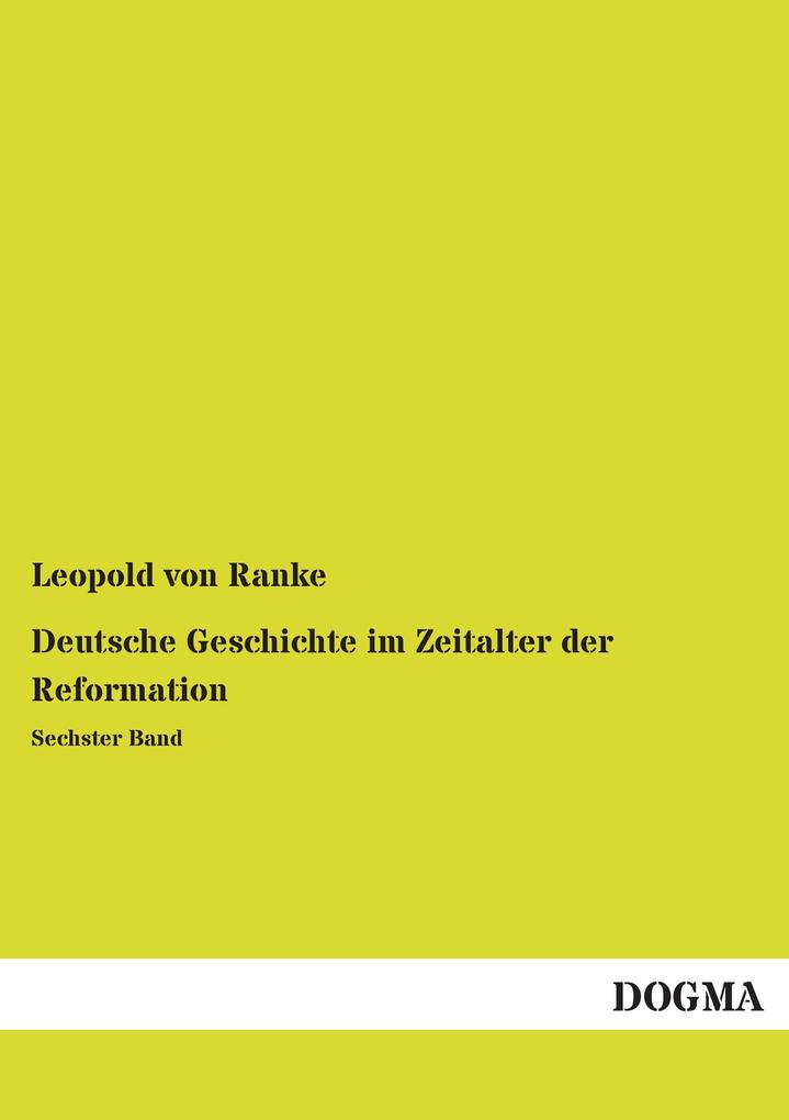 Deutsche Geschichte im Zeitalter der Reformation