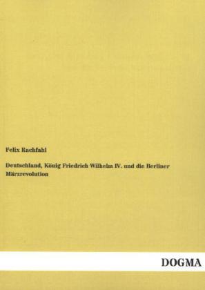 Deutschland König Friedrich Wilhelm IV. und die Berliner Märzrevolution