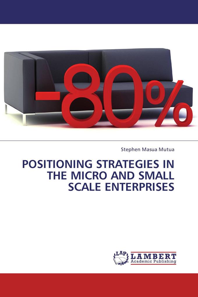 Positioning strategies in the micro and small scale enterprises