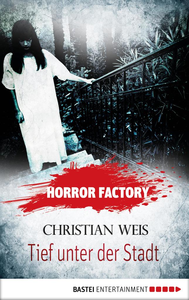 Horror Factory - Tief unter der Stadt