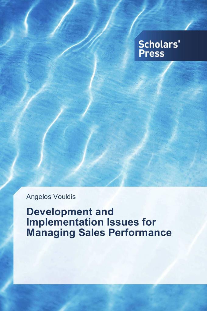 Development and Implementation Issues for Managing Sales Performance