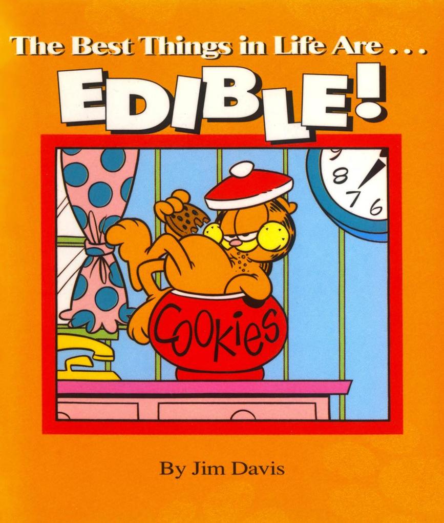 The Best Things in Life Are...EDIBLE!