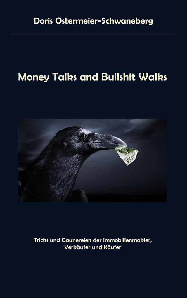 Money Talks and Bullshit Walks