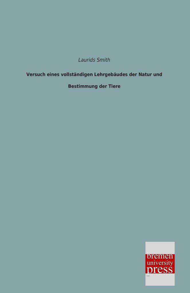 Versuch eines vollständigen Lehrgebäudes der Natur und Bestimmung der Tiere