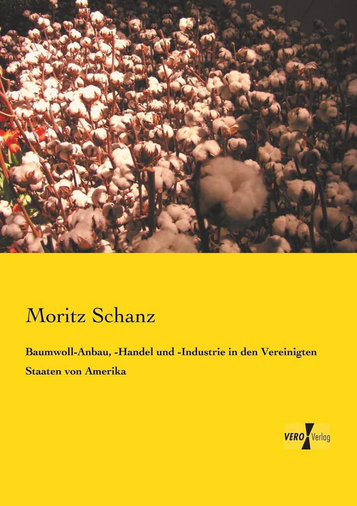 Baumwoll-Anbau -Handel und -Industrie in den Vereinigten Staaten von Amerika