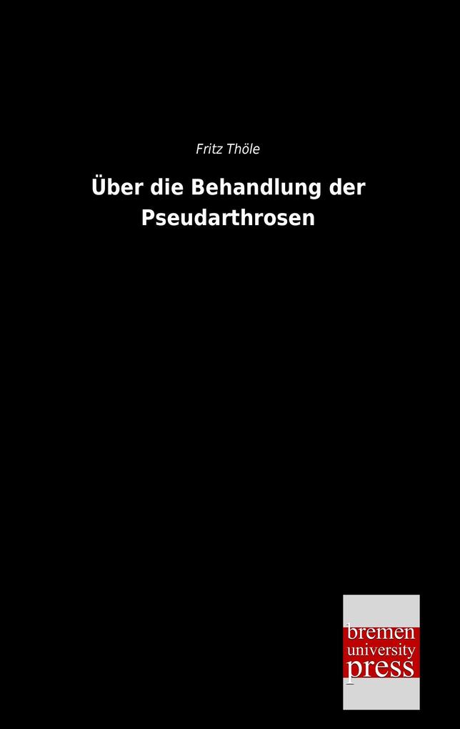 Über die Behandlung der Pseudarthrosen