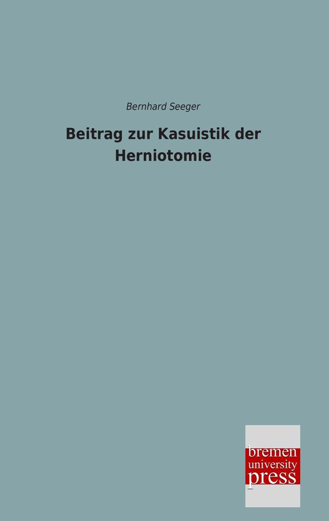 Beitrag zur Kasuistik der Herniotomie
