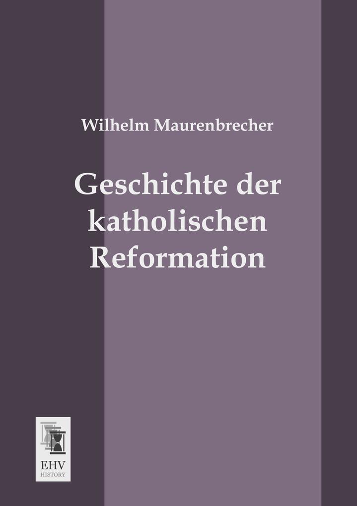 Geschichte der katholischen Reformation