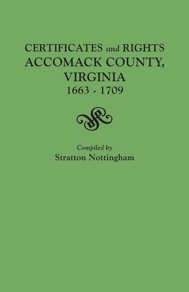 Certificates and Rights Accomack County Virginia 1663-1709