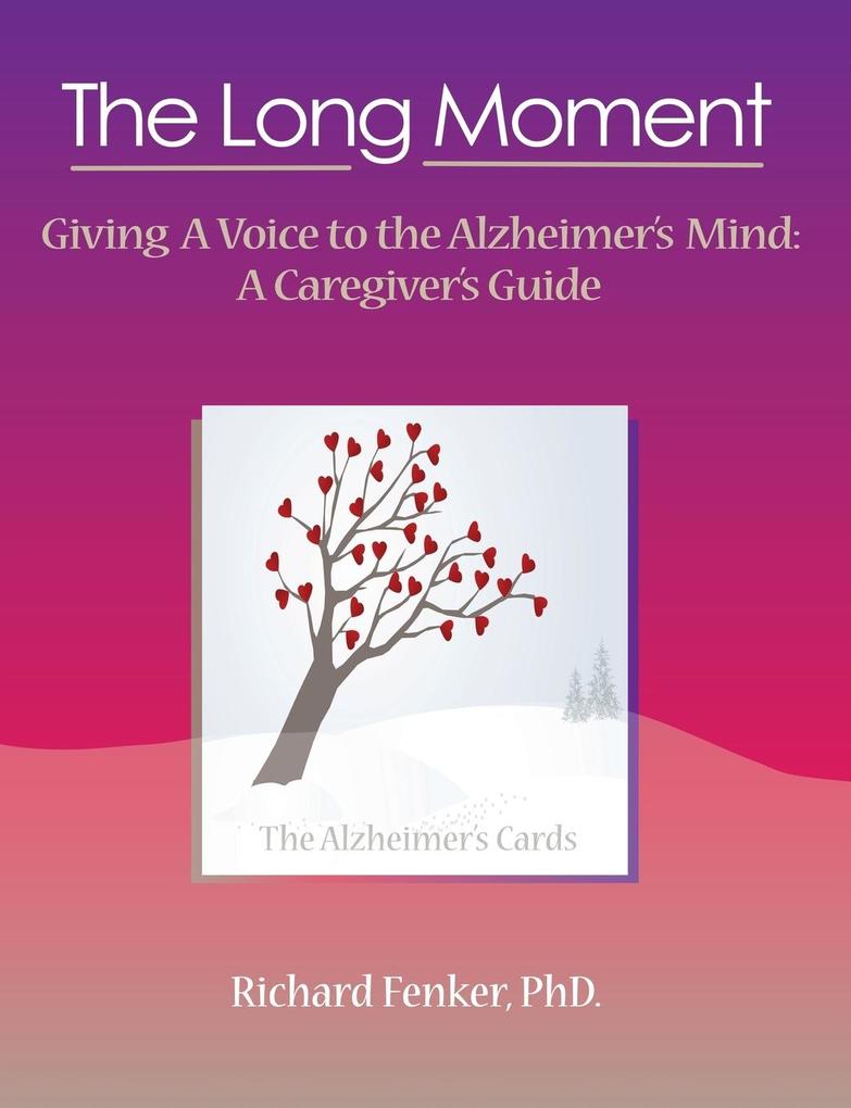 The Long Moment Giving a Voice to the Alzheimer's Mind