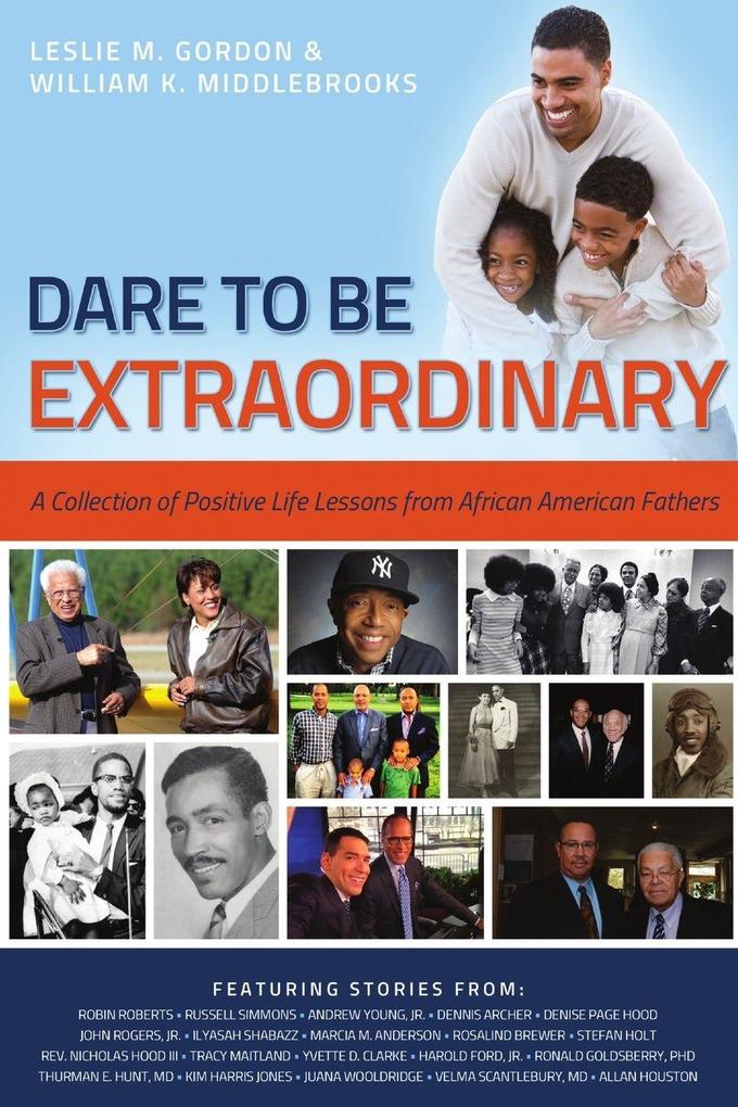 Dare to Be Extraordinary - A Collection of Positive Life Lessons from African American Fathers