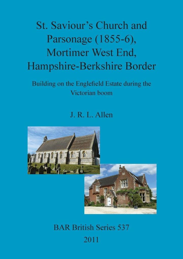 St. Saviour's Church and Parsonage (1855-6) Mortimer West End Hampshire-Berkshire Border