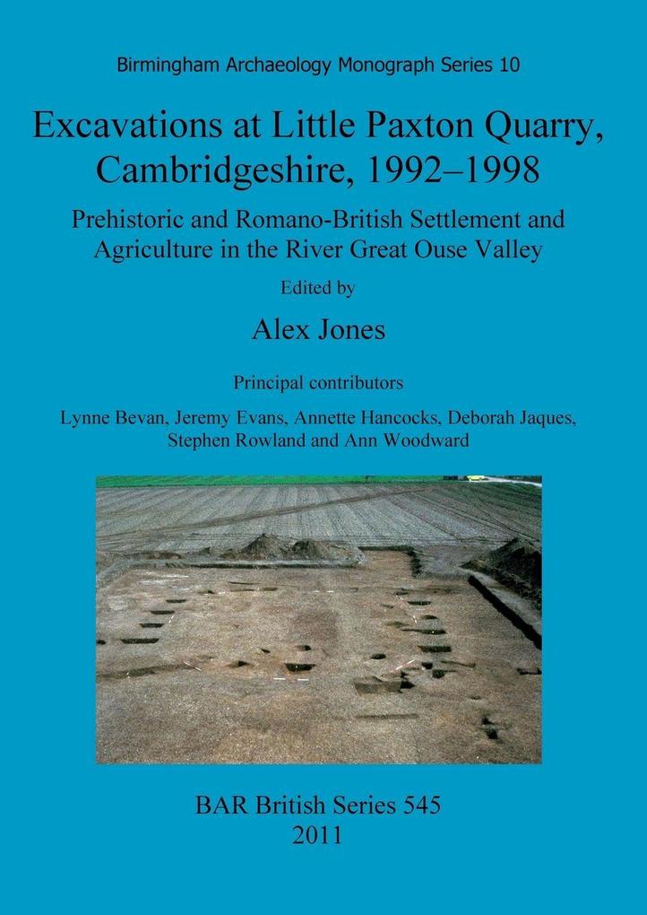 Excavations at Little Paxton Quarry Cambridgeshire 1992-1998