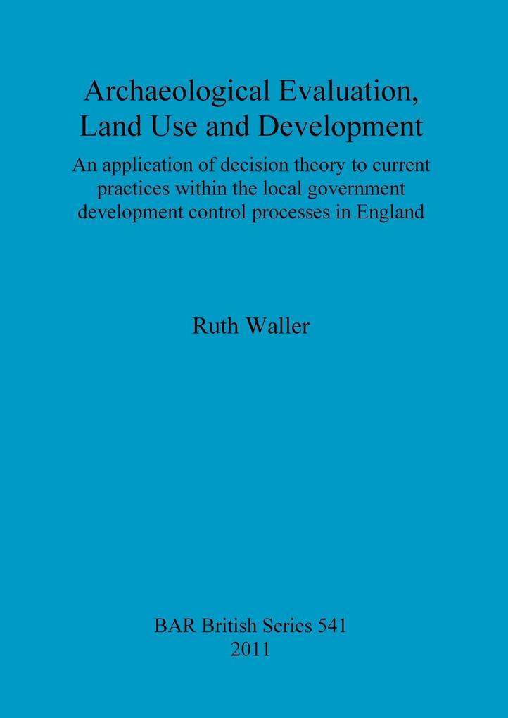 Archaeological Evaluation Land Use and Development