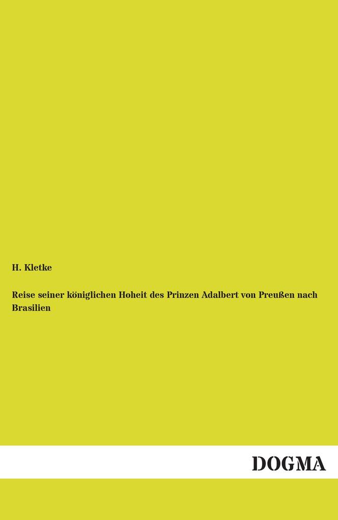 Reise seiner königlichen Hoheit des Prinzen Adalbert von Preußen nach Brasilien