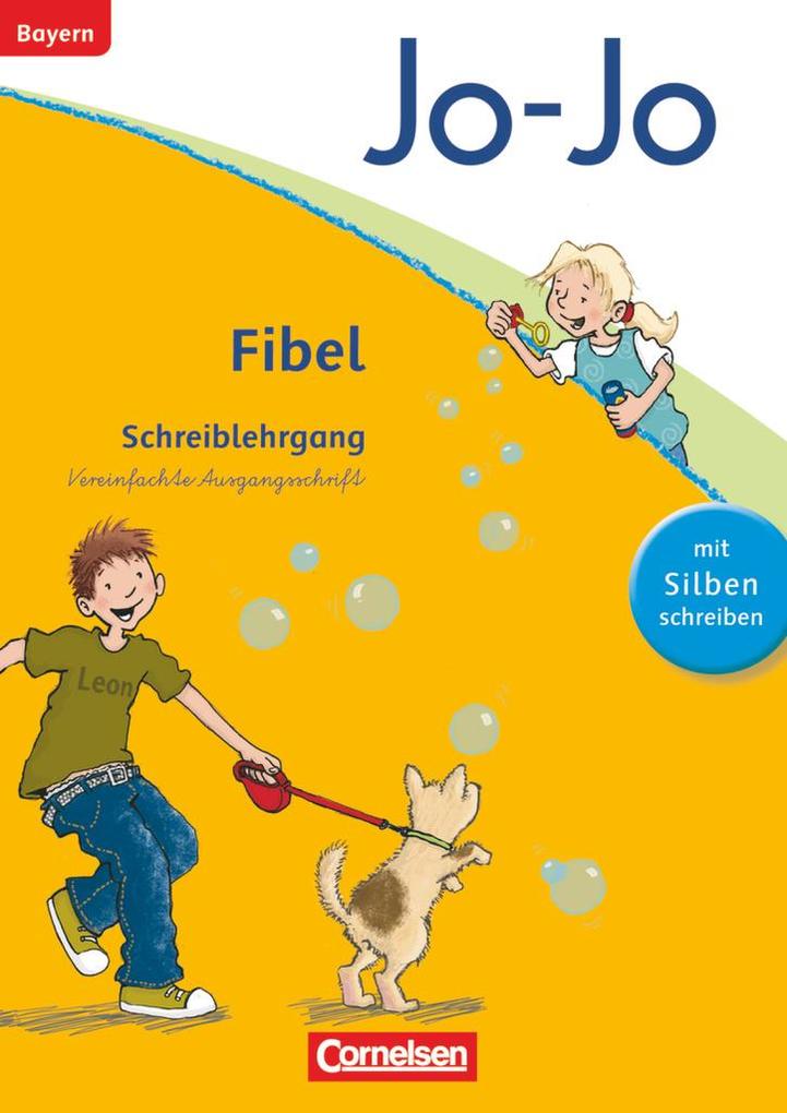 Jo-Jo Fibel - Grundschule Bayern - Neubearbeitung. Schreiblehrgang in Vereinfachter Ausgangsschrift