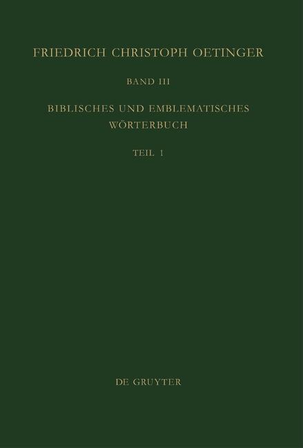 Schäfer Gerhard; Schmidt Martin: Friedrich Christoph Oetinger - Biblisches und emblematisches Wörterbuch