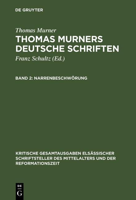Schultz Franz: Thomas Murners deutsche Schriften - Narrenbeschwörung Band 2