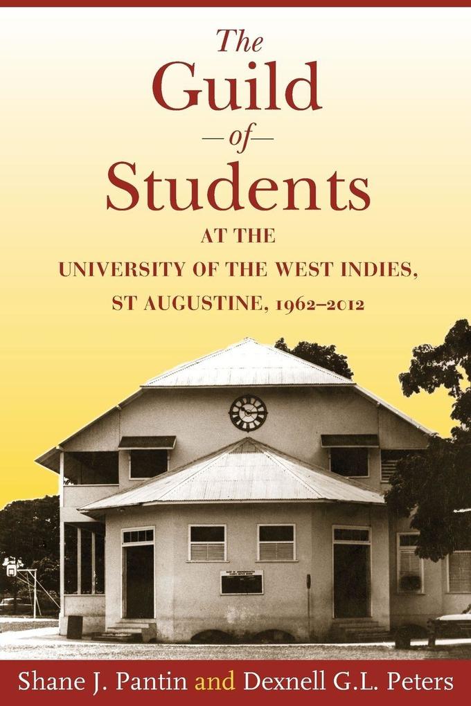 The Guild of Students at the University of the West Indies St Augustine 1962-2012