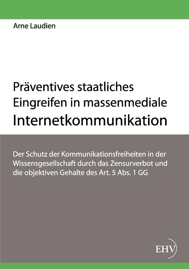 Präventives staatliches Eingreifen in massenmediale Internetkommunikation