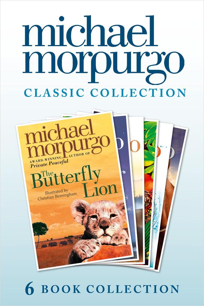 The Classic Morpurgo Collection (six novels): Kaspar; Born to Run; The Butterfly Lion; Running Wild; Alone on a Wide Wide Sea; Farm Boy