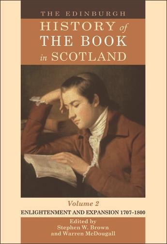 Edinburgh History of the Book in Scotland Volume 2: Enlightenment and Expansion 1707-1800