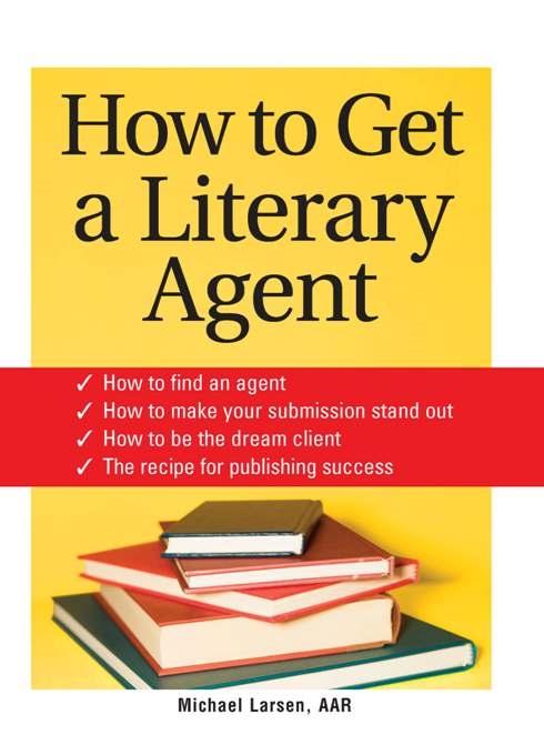 How to Get a Literary Agent - Michael Larsen