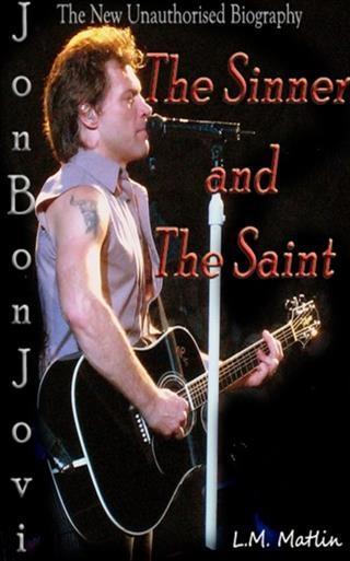 Jon Bon Jovi: The Sinner and the Saint.