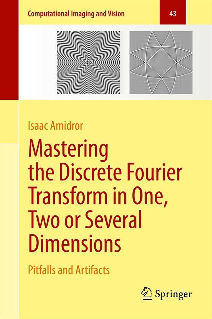 Mastering the Discrete Fourier Transform in One Two or Several Dimensions