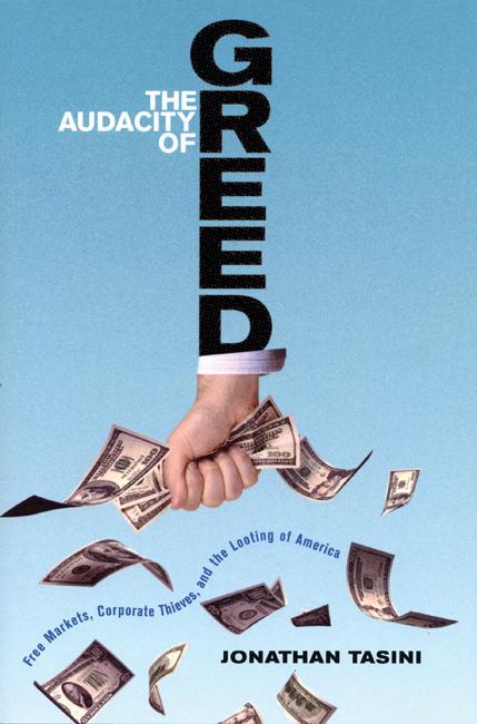 The Audacity of Greed