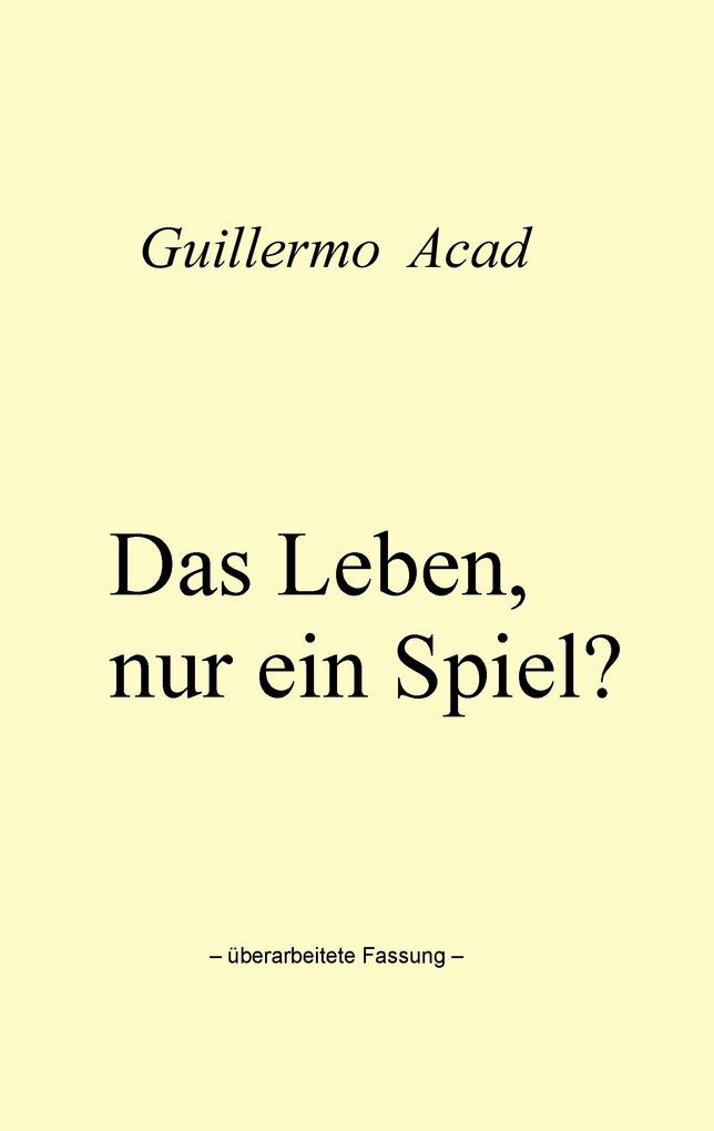 Das Leben nur ein Spiel?
