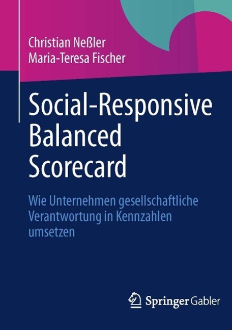 Social-Responsive Balanced Scorecard - Christian Neßler/ Maria-Teresa Fischer