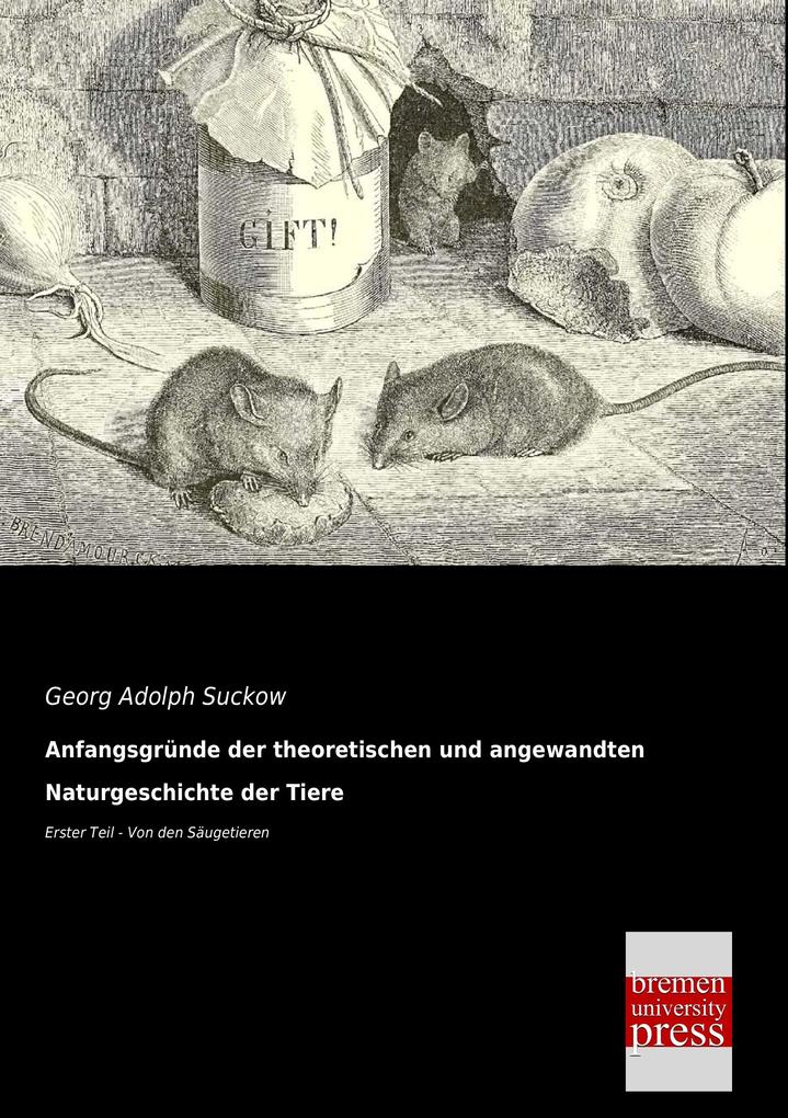 Anfangsgründe der theoretischen und angewandten Naturgeschichte der Tiere