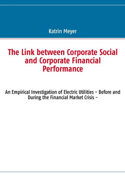 The Link between Corporate Social and Corporate Financial Performance