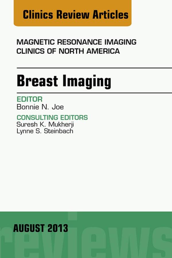Breast Imaging An Issue of Magnetic Resonance Imaging Clinics