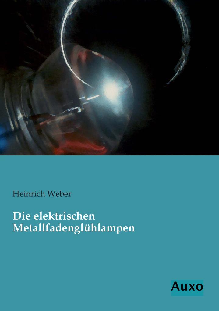 Die elektrischen Metallfadenglühlampen