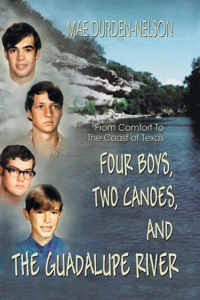 Four Boys Two Canoes and the Guadalupe River