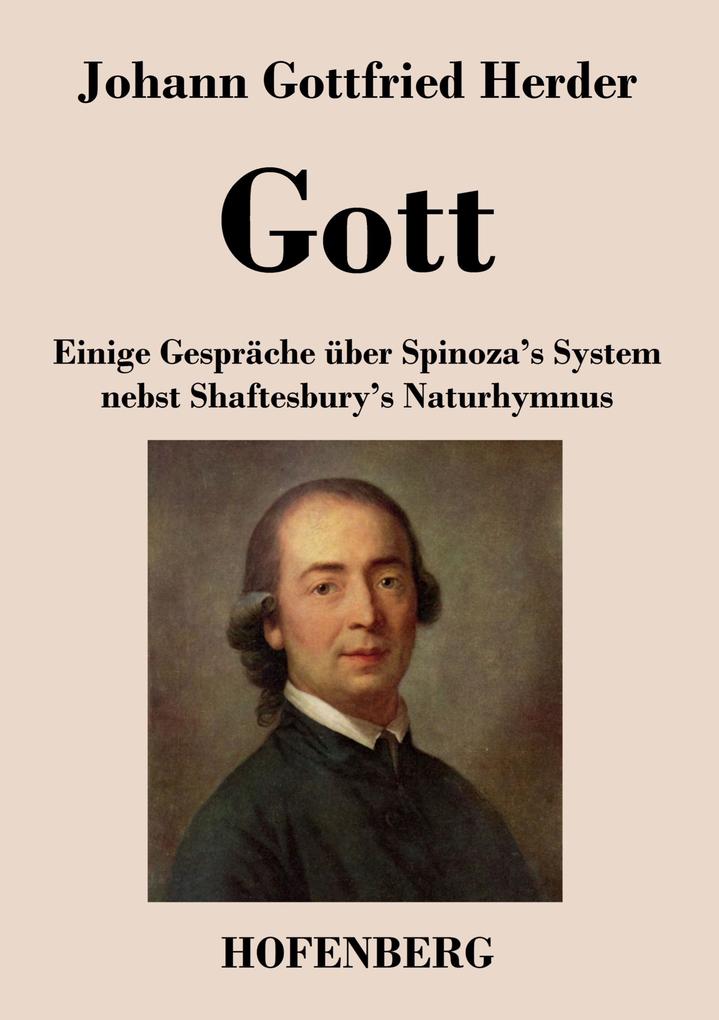 Image of Gott. Einige Gespräche über Spinoza's System nebst Shaftesbury's Naturhymnus