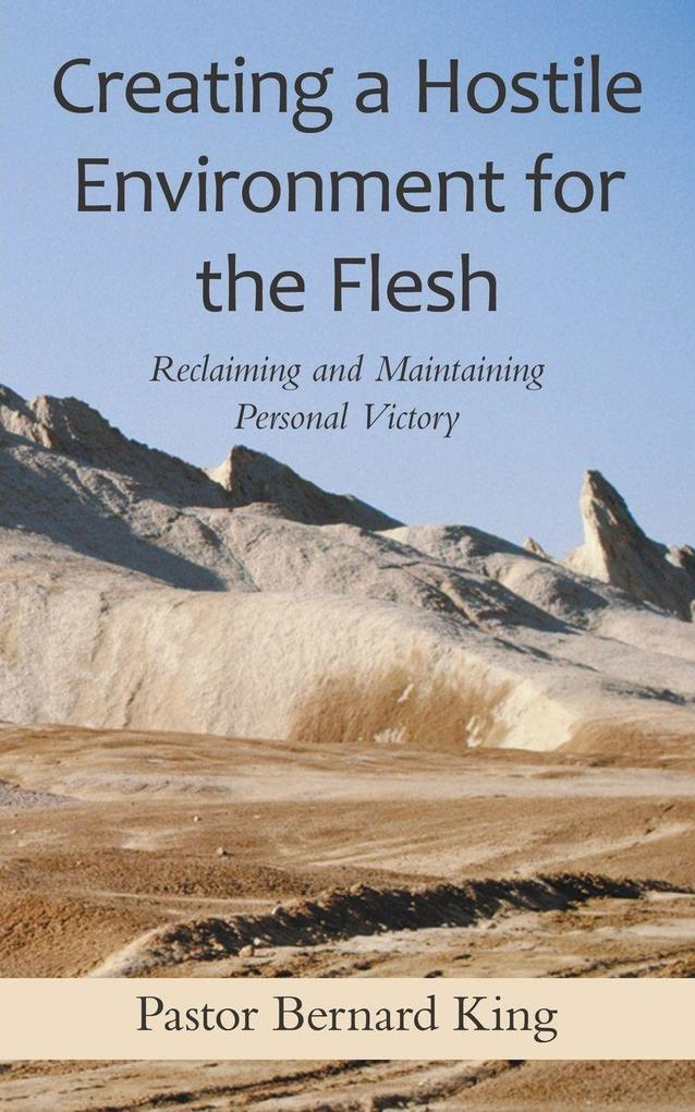 Creating a Hostile Environment for the Flesh