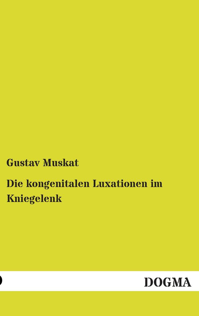 Die kongenitalen Luxationen im Kniegelenk