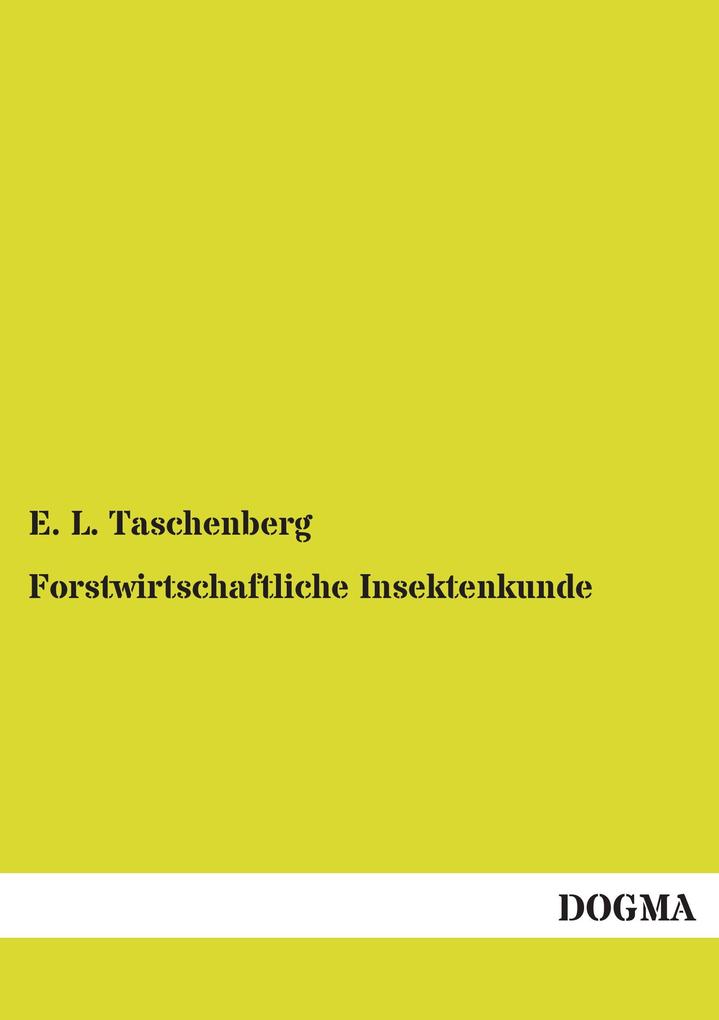 Forstwirtschaftliche Insektenkunde