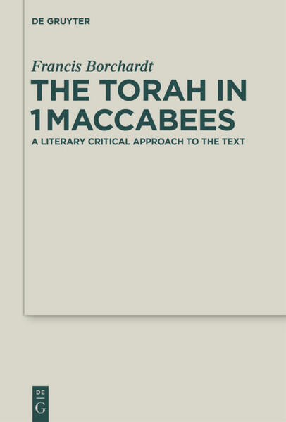 The Torah in 1Maccabees - Francis Borchardt