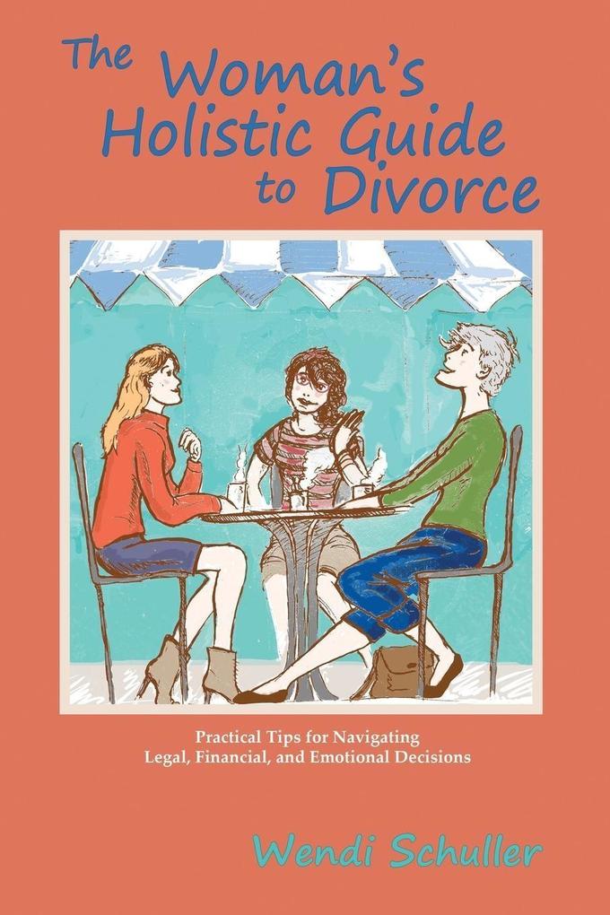 The Woman‘s Holistic Guide to Divorce