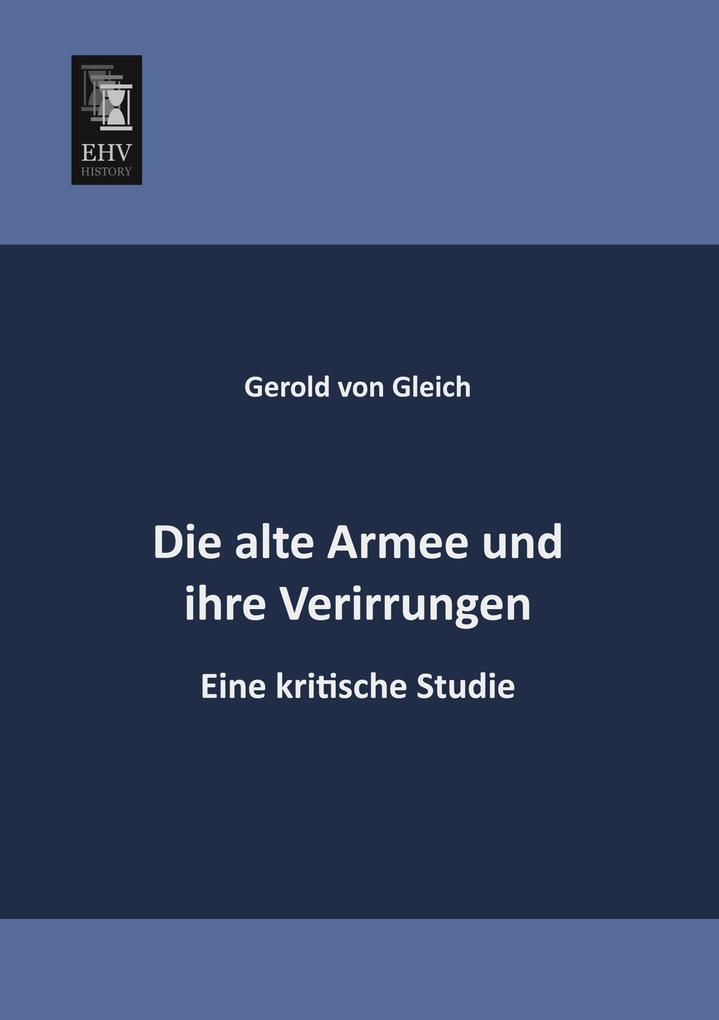 Die alte Armee und ihre Verirrungen