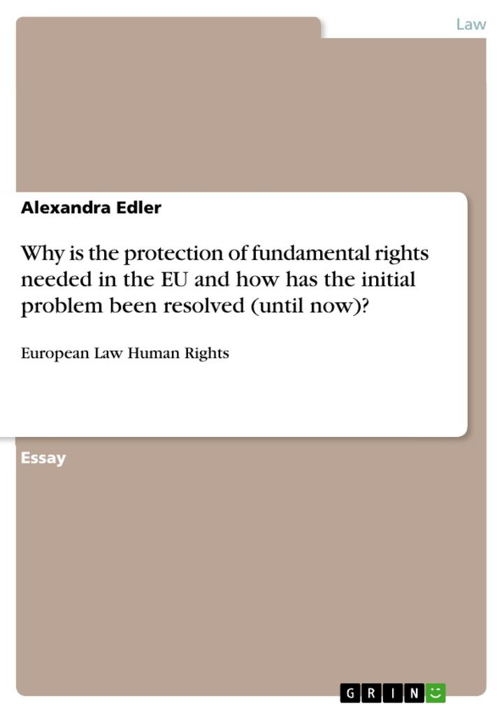 Why is the protection of fundamental rights needed in the EU and how has the initial problem been resolved (until now)?