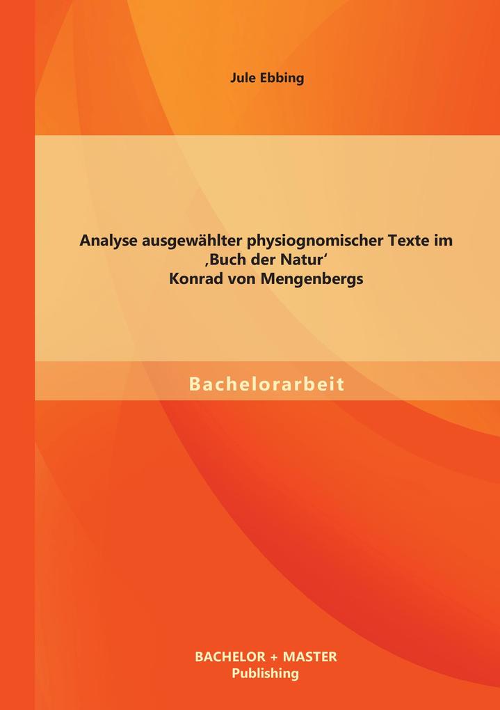 Analyse ausgewählter physiognomischer Texte im 'Buch der Natur' Konrad von Mengenbergs