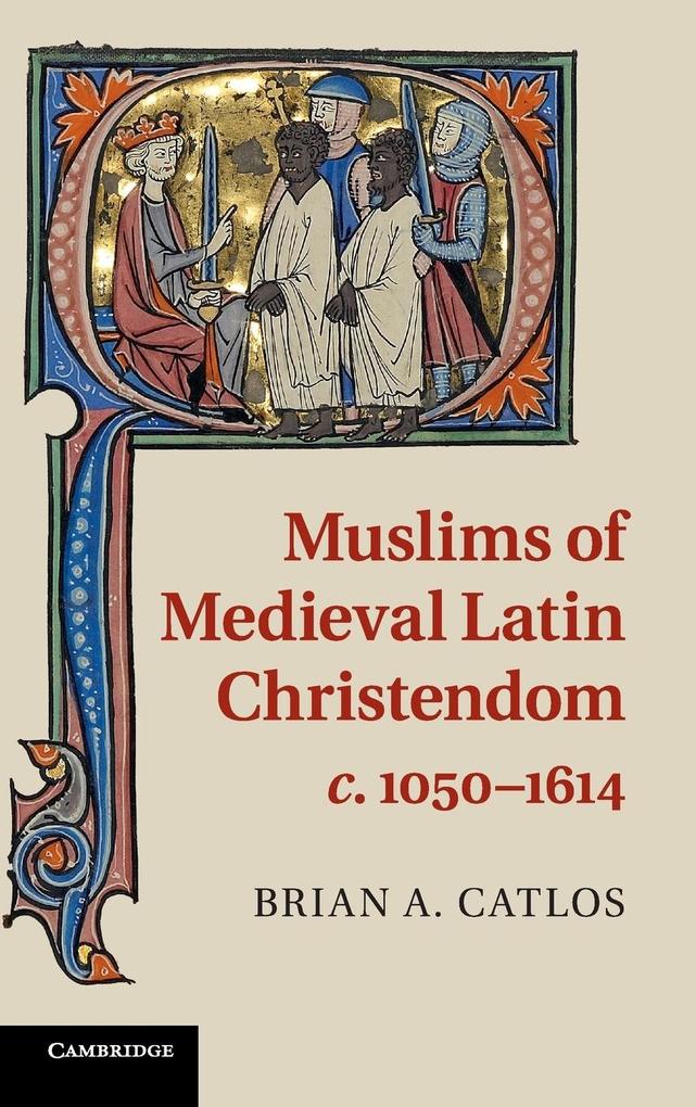 Muslims of Medieval Latin Christendom c.1050-1614