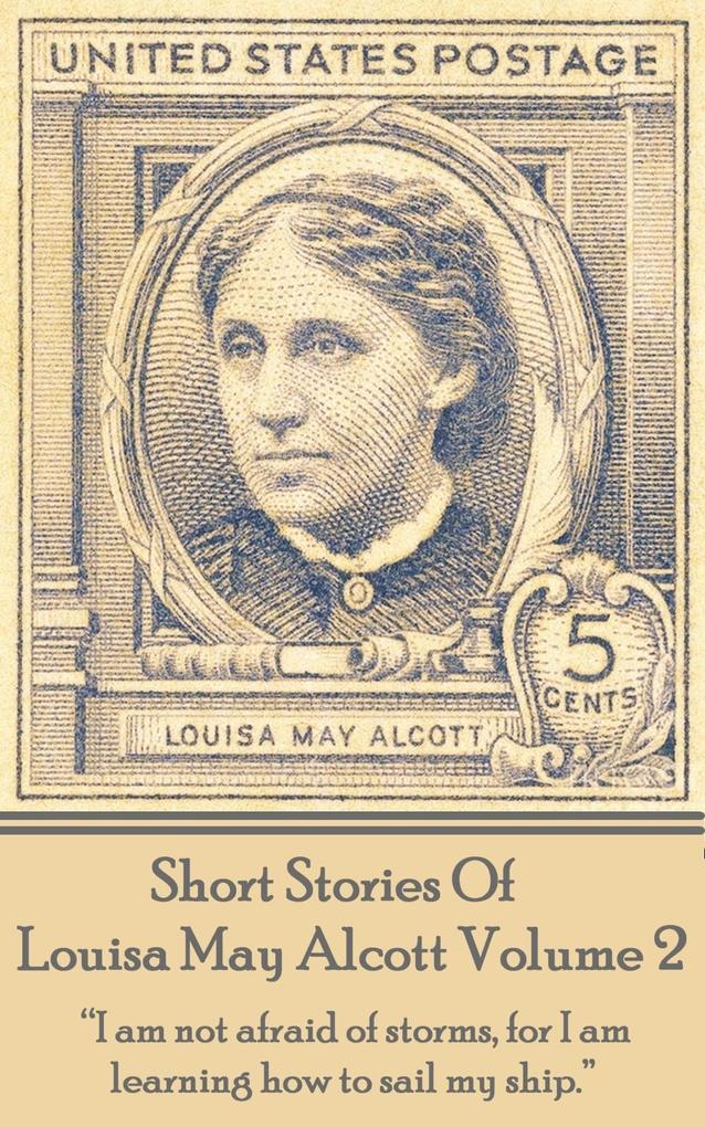 Short Stories Of Louisa May Alcott Volume 2